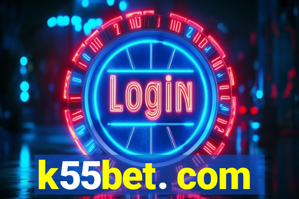 k55bet. com